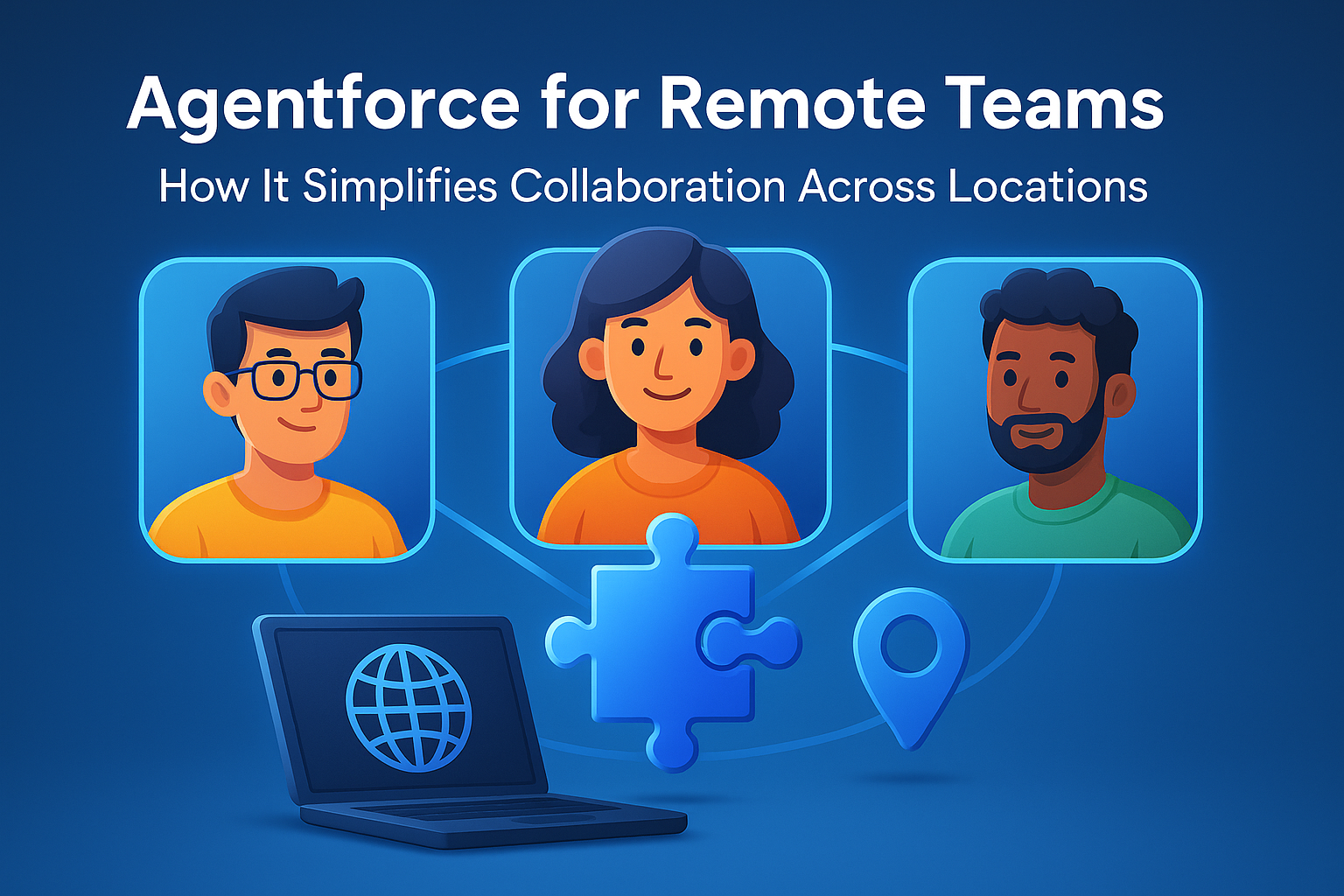 Agent force for Remote Teams