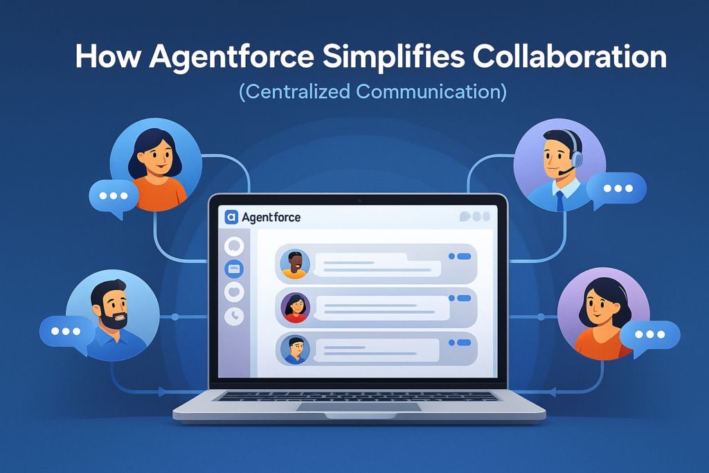 How Agent force Simplifies Remote Collaboration