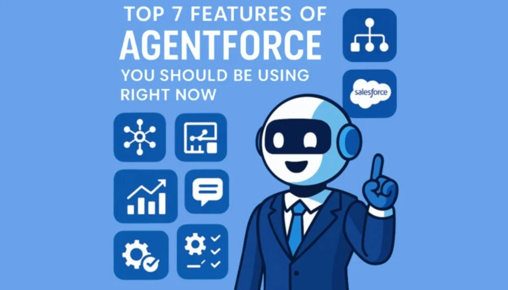 Top 7 Salesforce Agent force Features You Must Use in 2026
