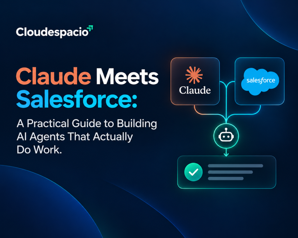 Claude Meets Salesforce: A Practical Guide to Building AI Agents That Actually Do Work